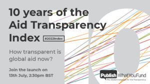 Ten years of the Aid Transparency Index, how transparent is global aid now? Join the launch on 13 July 2022